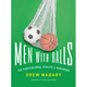 Illustration for article titled Ladies and Gentlemen, Boys and Girls...Men With Balls Is Here
